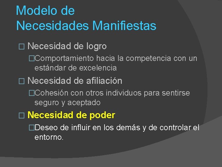 Modelo de Necesidades Manifiestas � Necesidad de logro �Comportamiento hacia la competencia con un