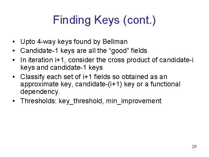 Finding Keys (cont. ) • Upto 4 -way keys found by Bellman • Candidate-1