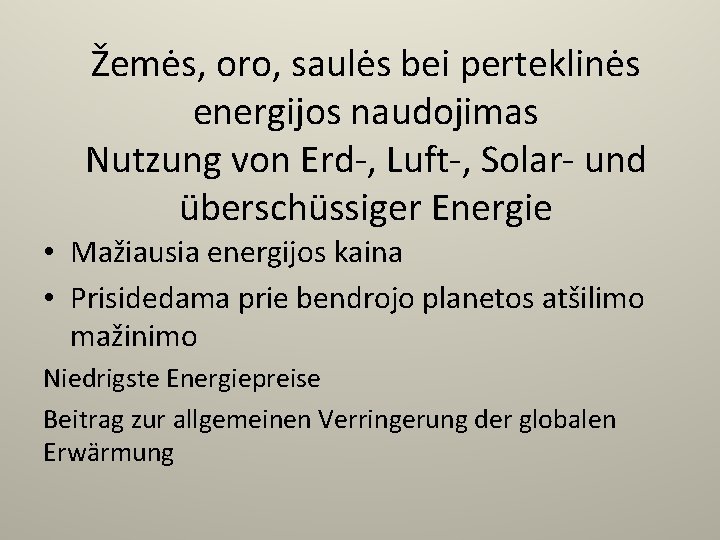 Žemės, oro, saulės bei perteklinės energijos naudojimas Nutzung von Erd-, Luft-, Solar- und überschüssiger