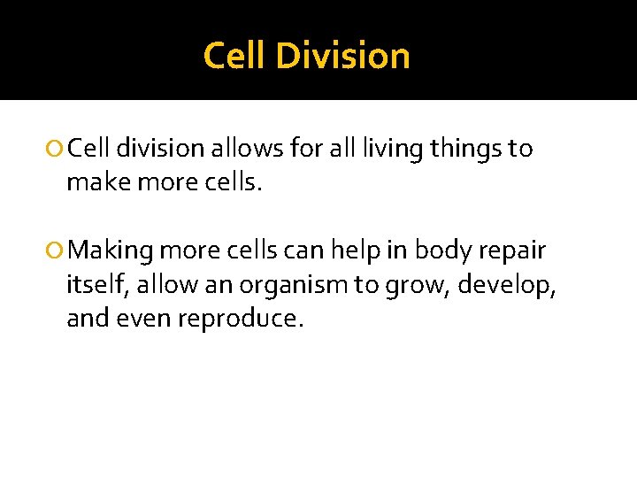 Cell Division Cell division allows for all living things to make more cells. Making