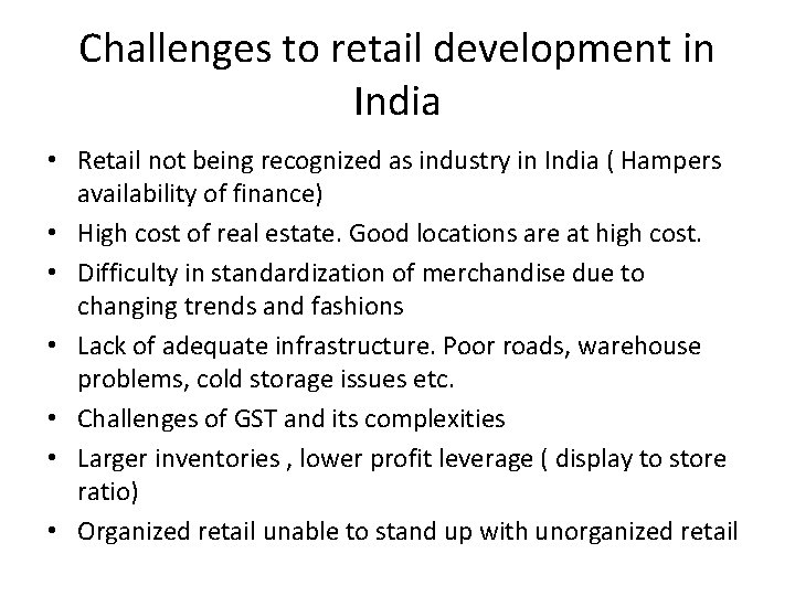 Challenges to retail development in India • Retail not being recognized as industry in Challenges to retail development in India • Retail not being recognized as industry in