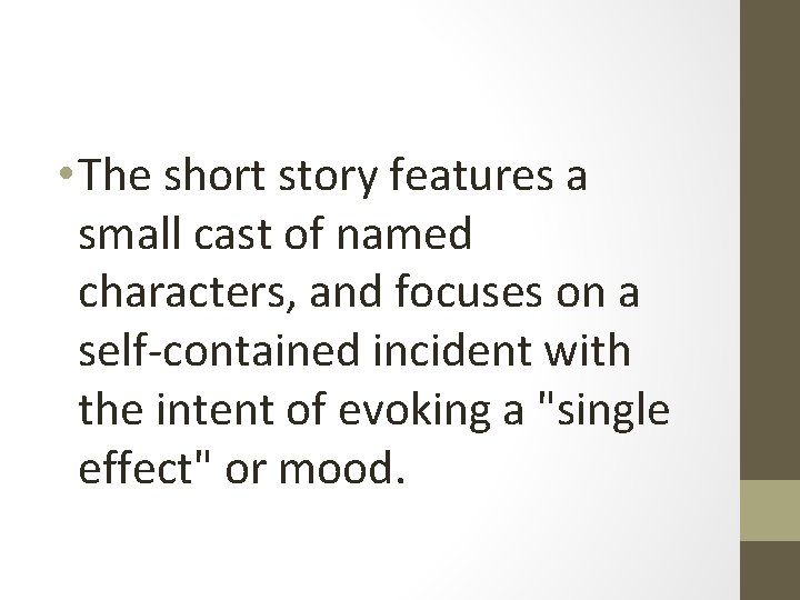  • The short story features a small cast of named characters, and focuses