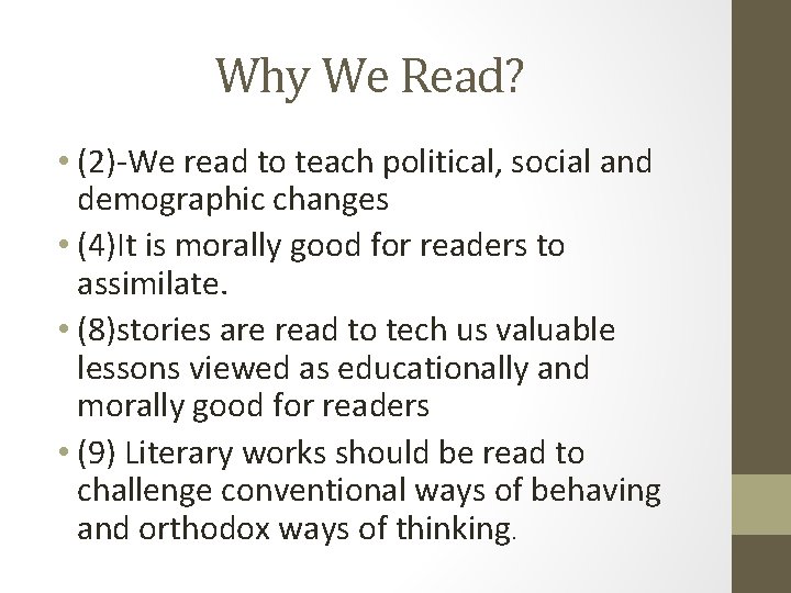 Why We Read? • (2)-We read to teach political, social and demographic changes •