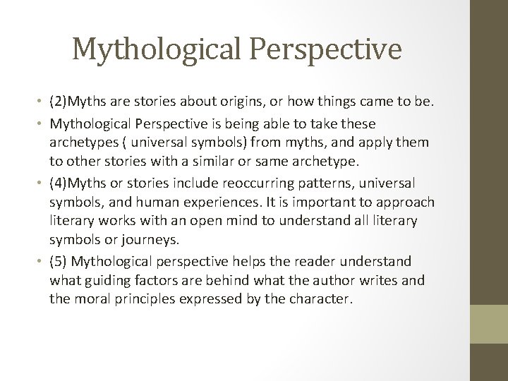 Mythological Perspective • (2)Myths are stories about origins, or how things came to be.