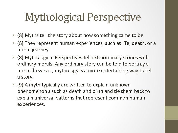 Mythological Perspective • (8) Myths tell the story about how something came to be