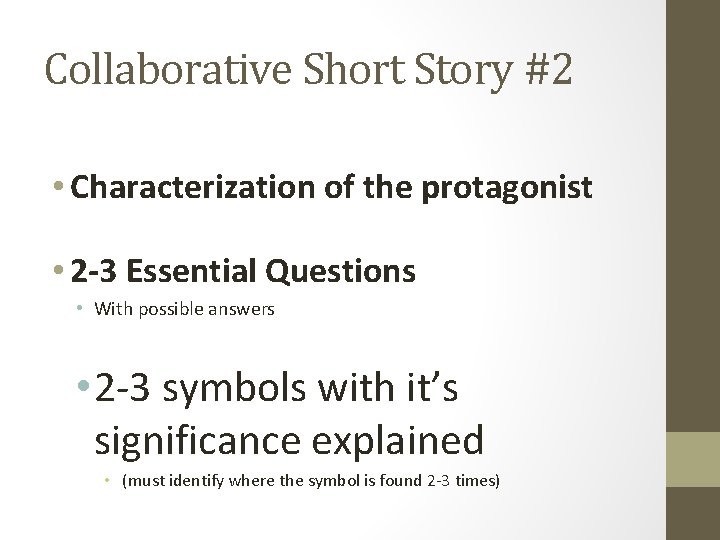 Collaborative Short Story #2 • Characterization of the protagonist • 2 -3 Essential Questions