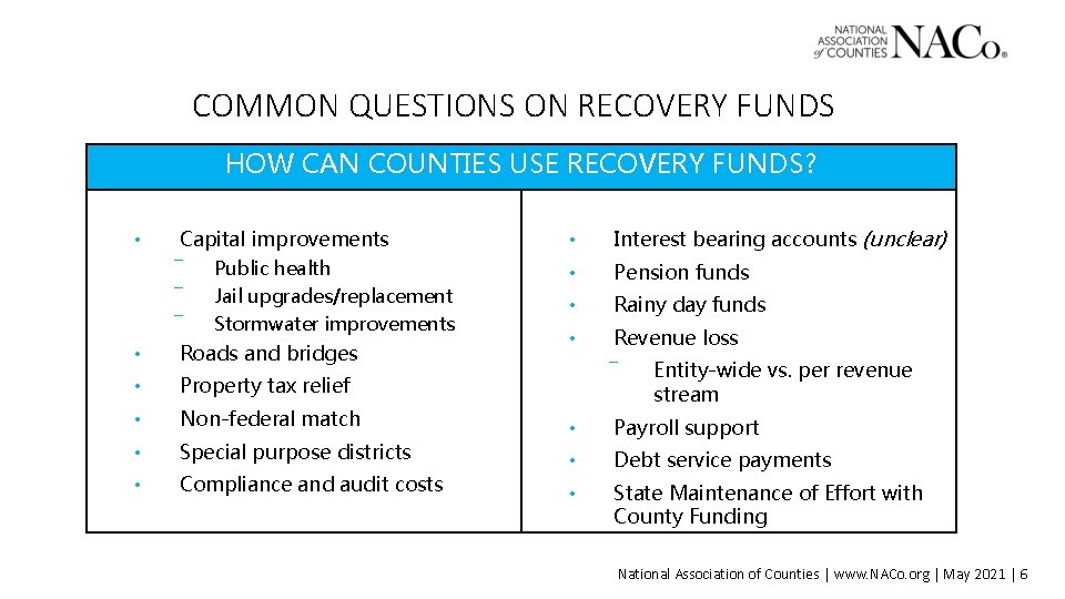 COMMON QUESTIONS ON RECOVERY FUNDS HOW CAN COUNTIES USE RECOVERY FUNDS? • Capital improvements