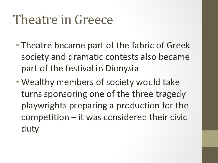 Theatre in Greece • Theatre became part of the fabric of Greek society and