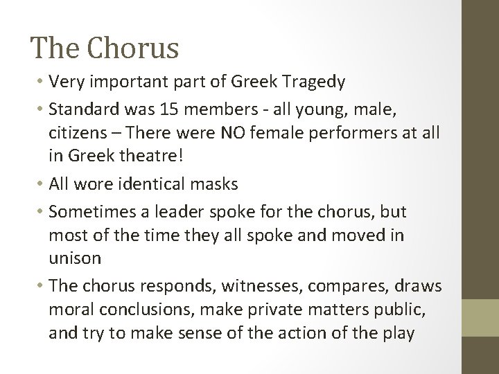 The Chorus • Very important part of Greek Tragedy • Standard was 15 members