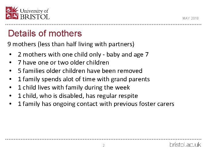 MAY 2018 Details of mothers 9 mothers (less than half living with partners) •