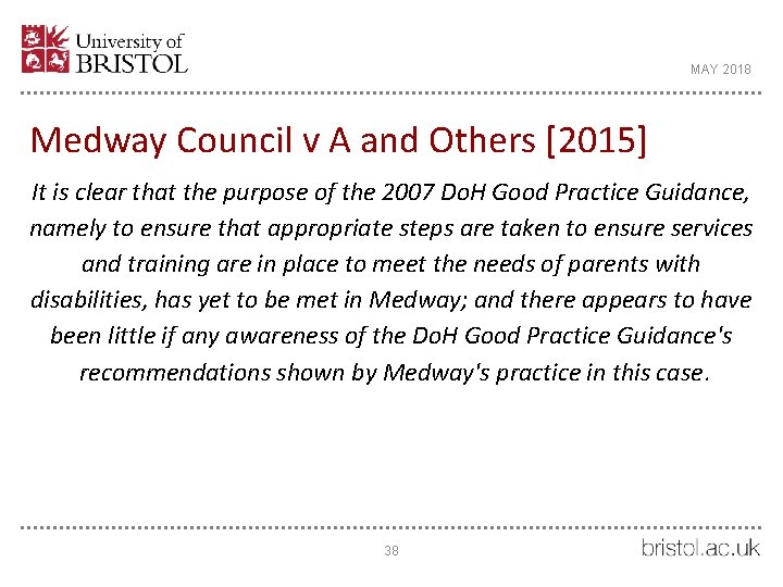 MAY 2018 Medway Council v A and Others [2015] It is clear that the