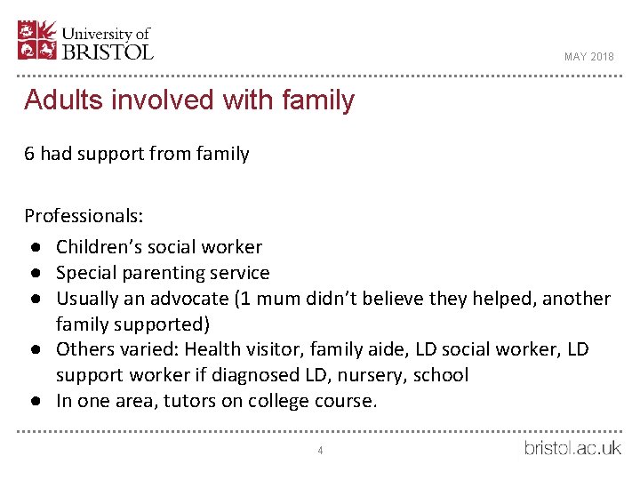 MAY 2018 Adults involved with family 6 had support from family Professionals: ● Children’s