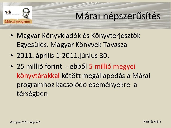 Márai népszerűsítés • Magyar Könyvkiadók és Könyvterjesztők Egyesülés: Magyar Könyvek Tavasza • 2011. április