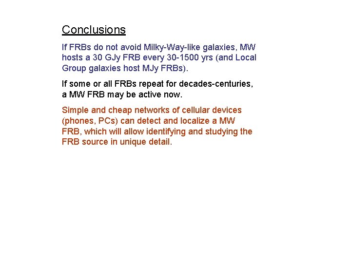 Conclusions If FRBs do not avoid Milky-Way-like galaxies, MW hosts a 30 GJy FRB
