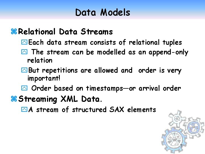 Data Models z Relational Data Streams y. Each data stream consists of relational tuples