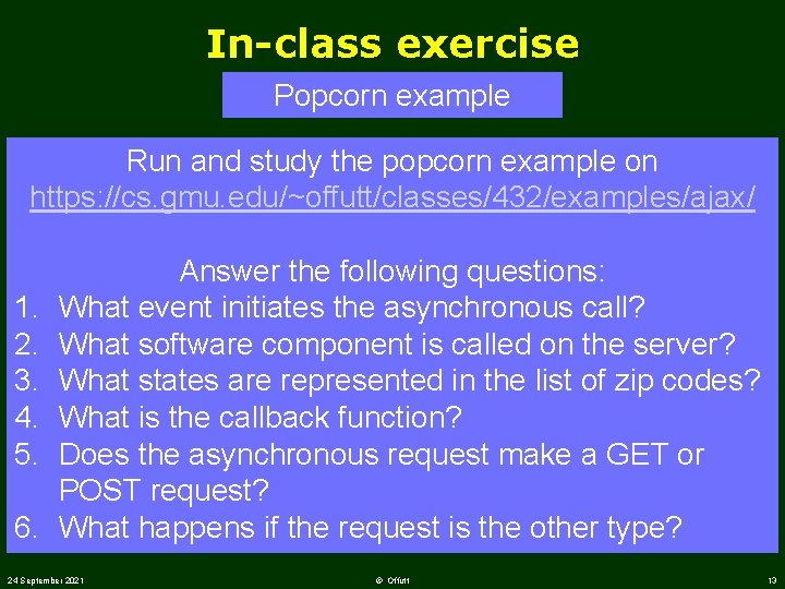 In-class exercise Popcorn example Run and study the popcorn example on https: //cs. gmu.