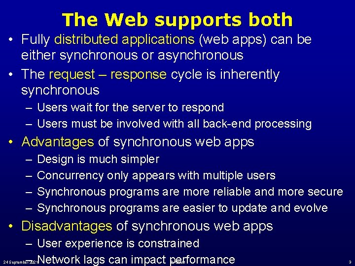 The Web supports both • Fully distributed applications (web apps) can be either synchronous