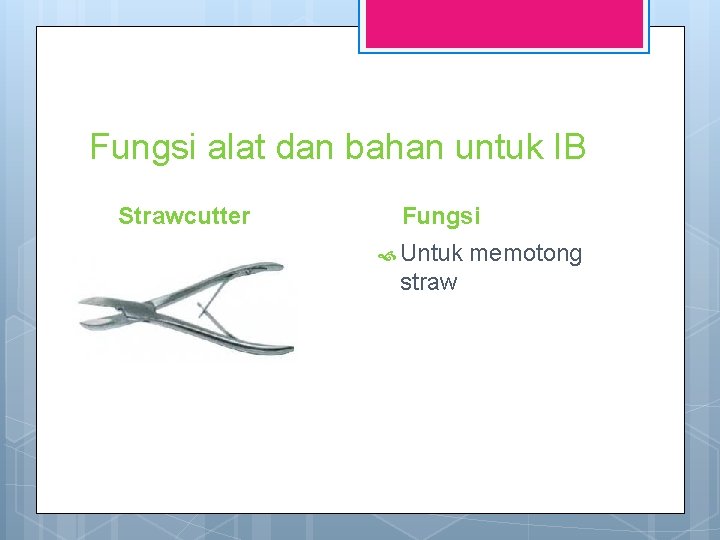 Fungsi alat dan bahan untuk IB Strawcutter Fungsi Untuk straw memotong 