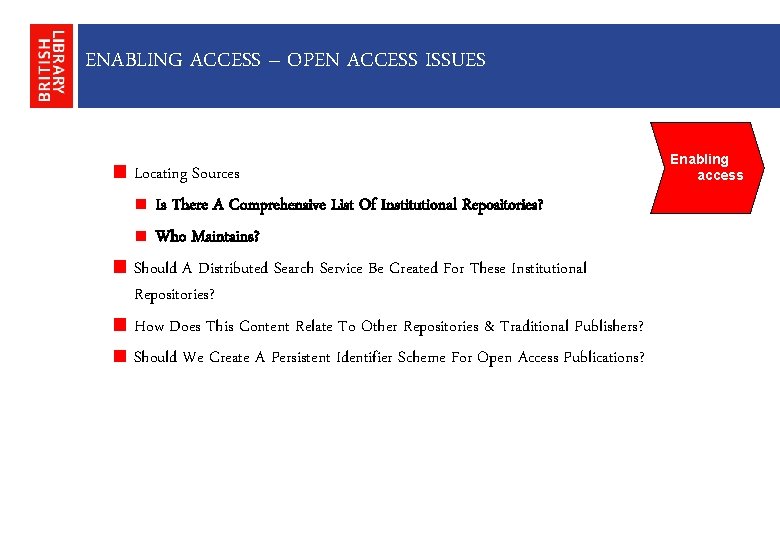 ENABLING ACCESS – OPEN ACCESS ISSUES Locating Sources Is There A Comprehensive List Of