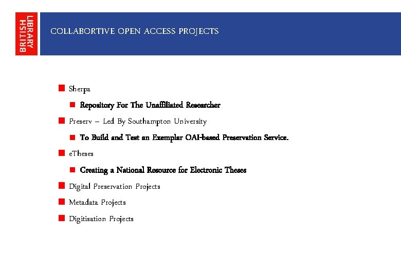 COLLABORTIVE OPEN ACCESS PROJECTS Sherpa Repository For The Unaffiliated Researcher Preserv – Led By