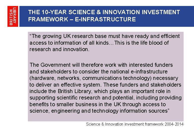 THE 10 -YEAR SCIENCE & INNOVATION INVESTMENT FRAMEWORK – E-INFRASTRUCTURE “The growing UK research