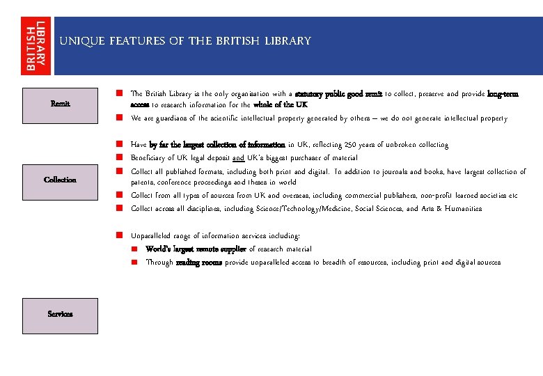 UNIQUE FEATURES OF THE BRITISH LIBRARY Remit Collection The British Library is the only