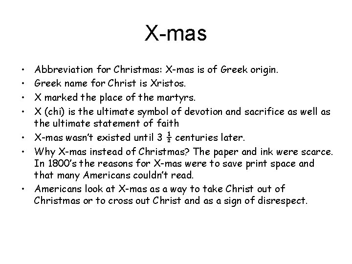 X-mas • • Abbreviation for Christmas: X-mas is of Greek origin. Greek name for