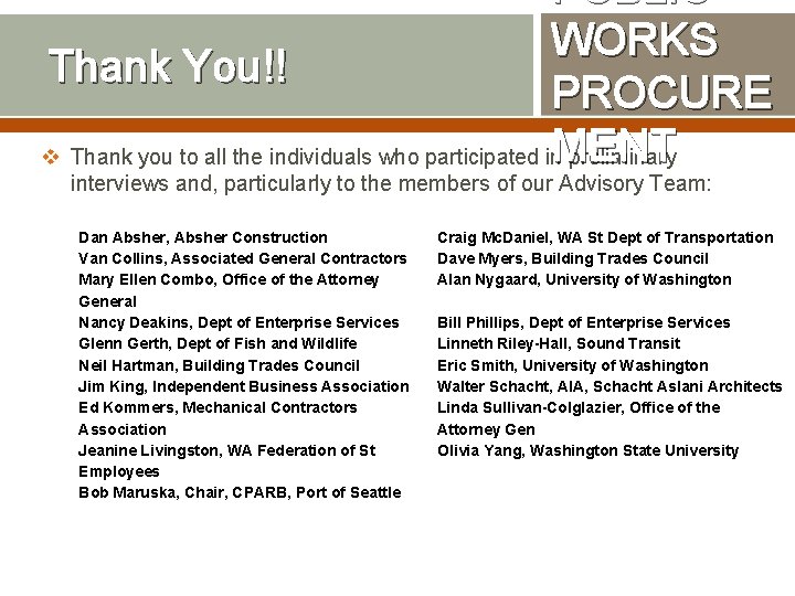 PUBLIC WORKS Thank You!! PROCURE MENT v Thank you to all the individuals who