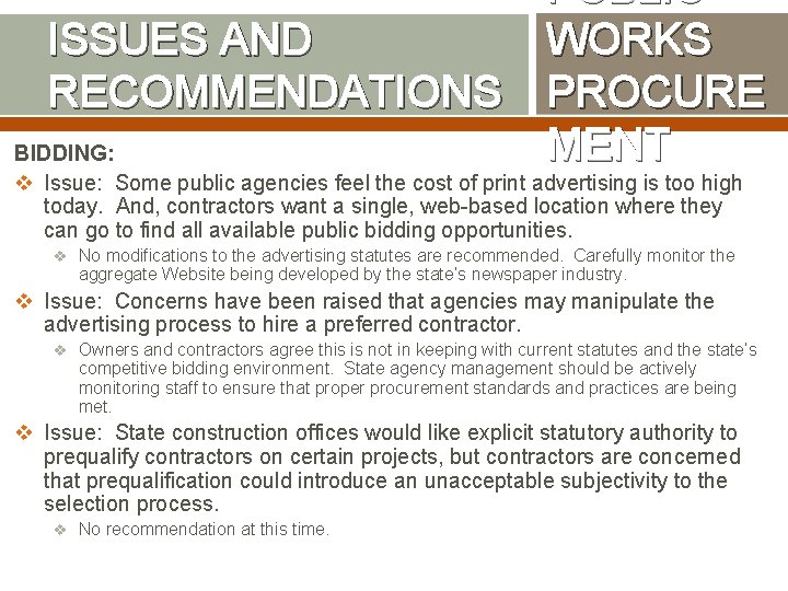 PUBLIC ISSUES AND WORKS RECOMMENDATIONS PROCURE MENT BIDDING: v Issue: Some public agencies feel