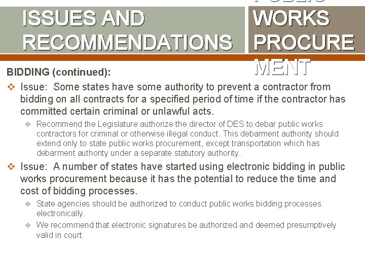 PUBLIC ISSUES AND WORKS RECOMMENDATIONS PROCURE MENT BIDDING (continued): v Issue: Some states have