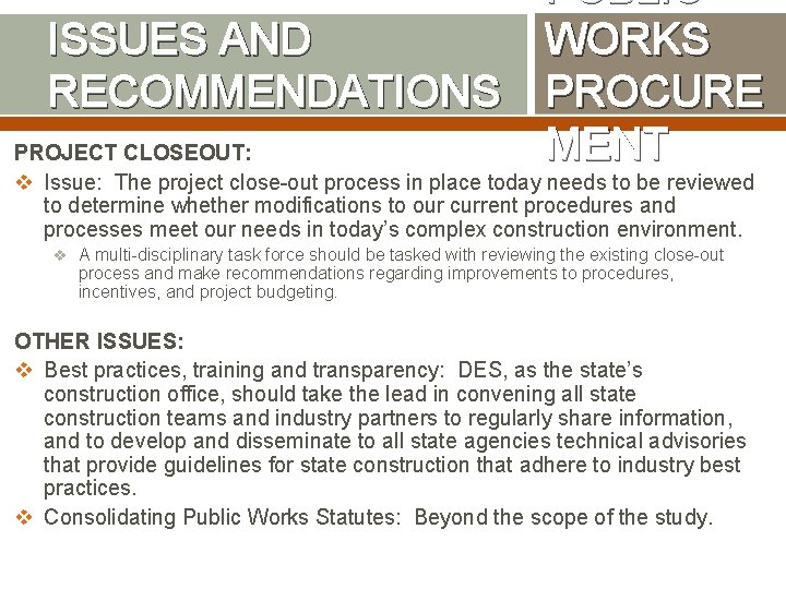 PUBLIC ISSUES AND WORKS RECOMMENDATIONS PROCURE MENT PROJECT CLOSEOUT: v Issue: The project close-out