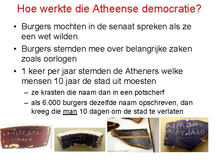 Hoe werkte die Atheense democratie? • Burgers mochten in de senaat spreken als ze