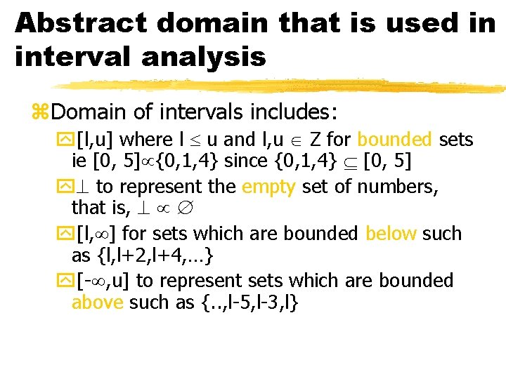 Abstract domain that is used in interval analysis z. Domain of intervals includes: y[l,