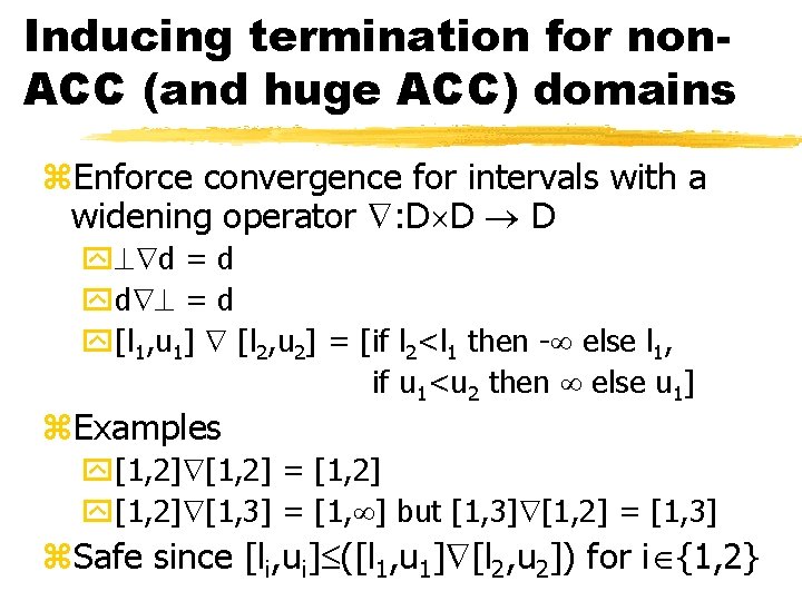 Inducing termination for non. ACC (and huge ACC) domains z. Enforce convergence for intervals