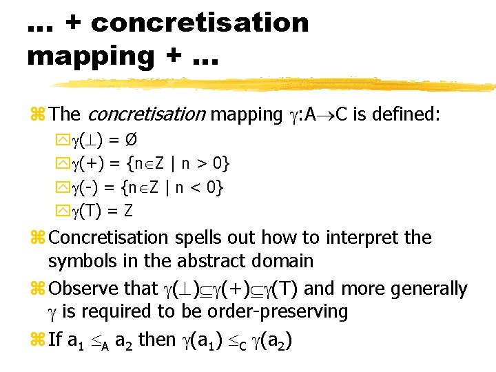 … + concretisation mapping + … z The concretisation mapping : A C is