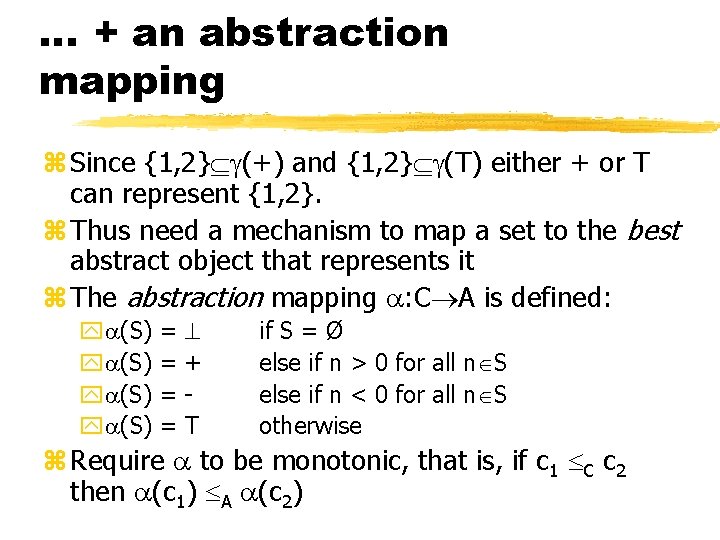 … + an abstraction mapping z Since {1, 2} (+) and {1, 2} (T)