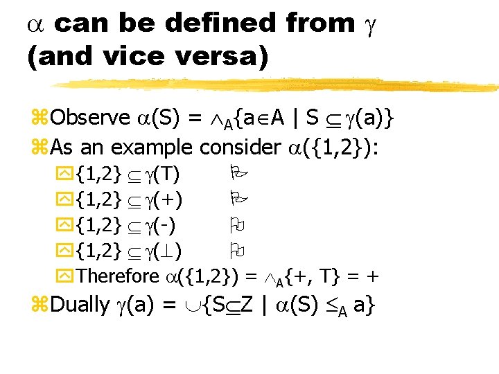  can be defined from (and vice versa) z. Observe (S) = A{a A