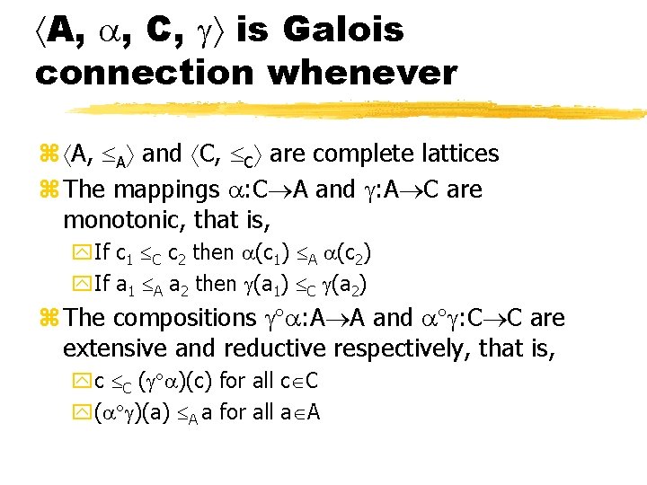  A, , C, is Galois connection whenever z A, A and C, C