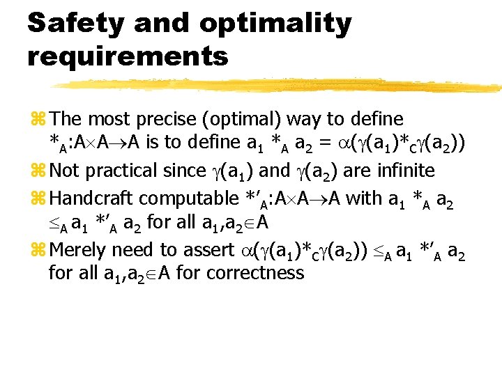 Safety and optimality requirements z The most precise (optimal) way to define *A: A