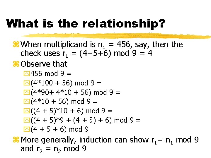 What is the relationship? z When multiplicand is n 1 = 456, say, then