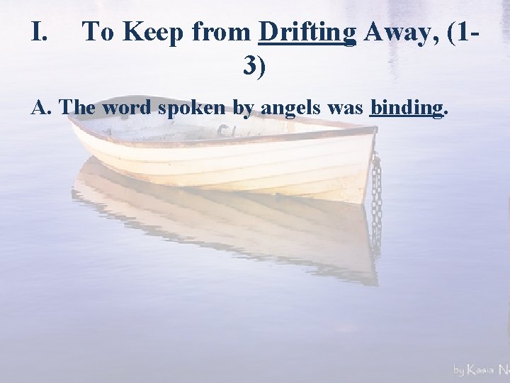 I. To Keep from Drifting Away, (13) A. The word spoken by angels was