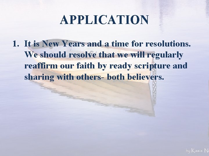 APPLICATION 1. It is New Years and a time for resolutions. We should resolve
