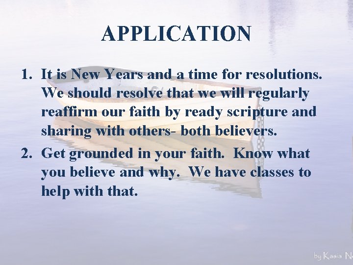 APPLICATION 1. It is New Years and a time for resolutions. We should resolve