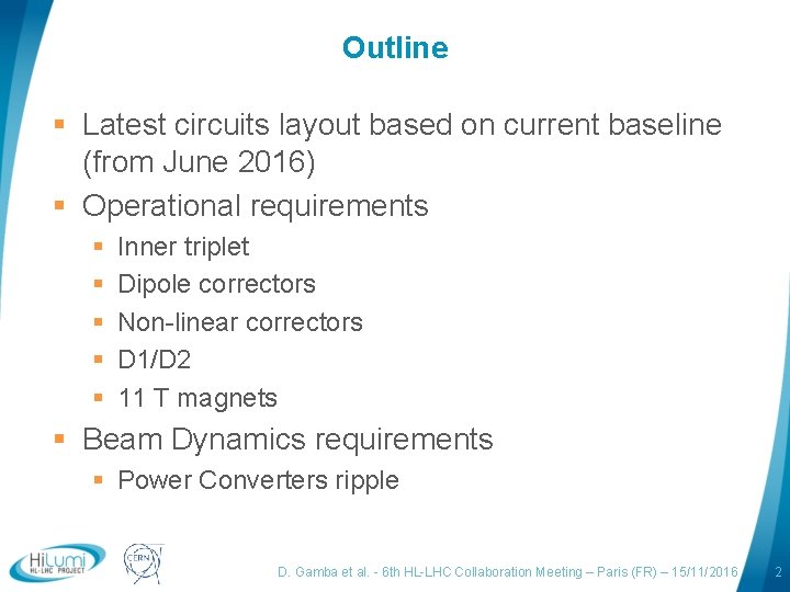 Outline § Latest circuits layout based on current baseline (from June 2016) § Operational