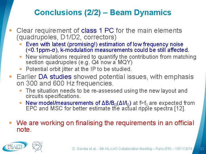 Conclusions (2/2) – Beam Dynamics § Clear requirement of class 1 PC for the