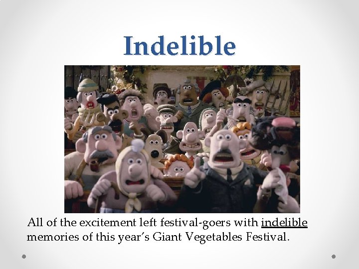 Indelible All of the excitement left festival-goers with indelible memories of this year’s Giant