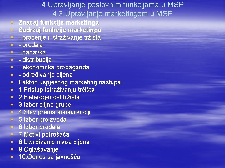 4. Upravljanje poslovnim funkcijama u MSP 4. 3. Upravljanje marketingom u MSP § §