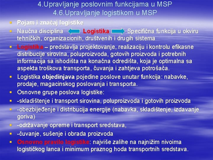 4. Upravljanje poslovnim funkcijama u MSP 4. 6. Upravljanje logistikom u MSP § Pojam