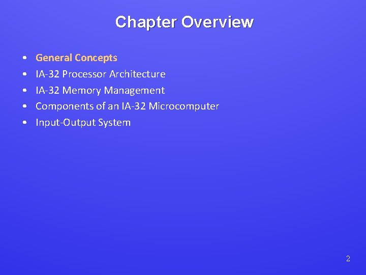 Chapter Overview • • • General Concepts IA-32 Processor Architecture IA-32 Memory Management Components