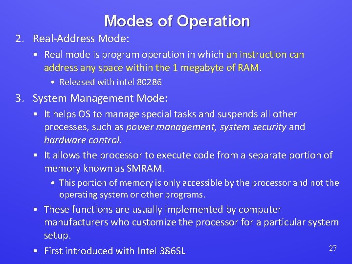 Modes of Operation 2. Real-Address Mode: • Real mode is program operation in which